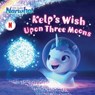 Kelp's Wish Upon Three Moons - Patty Michaels - 9781665960953