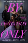 By Invitation Only - Alexandra Brown Chang - 9781665972437