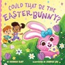 Could That Be the Easter Bunny? - Hannah Eliot - 9781665988995