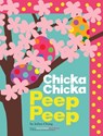 Chicka Chicka Peep Peep - Julien Chung - 9781665990646
