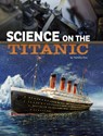 SCIENCE ON THE TITANIC - Tammy Enz - 9781666334838