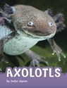 Axolotls - Jaclyn Jaycox - 9781666342789