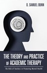 The Theory and Practice of Academic Therapy - D Samuel Bunn - 9781666701623
