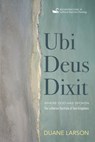 Ubi Deus Dixit: Where God Has Spoken: The Lutheran Doctrine of Two Kingdoms - Duane Larson - 9781666714524