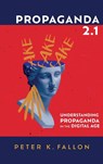 Propaganda 2.1 - Peter K Fallon - 9781666723748