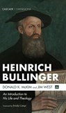 Heinrich Bullinger - Donald K McKim ; Jim West - 9781666726435