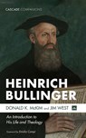 Heinrich Bullinger - Donald K McKim ; Jim West - 9781666732573