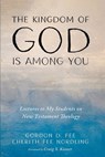 The Kingdom of God Is among You - Gordon D. Fee ; Cherith Fee Nordling - 9781666732924