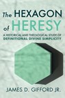 The Hexagon of Heresy - James D. Jr. Gifford - 9781666754315