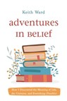Adventures in Belief - Keith Ward - 9781666756234