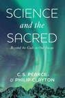 Science and the Sacred - C. S. Pearce ; Philip Clayton - 9781666769951