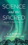 Science and the Sacred - C. S. Pearce ; Philip Clayton - 9781666769968