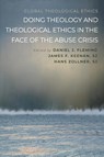 Doing Theology and Theological Ethics in the Face of the Abuse Crisis - Daniel J. Fleming ; James F. Sj Keenan ; Hans Sj Zollner - 9781666770094