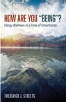 How Are You "Being"? - Frederick J. Streets - 9781666778090