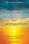 Psychedelics and Christian Faith - Ronald Cole-Turner - 9781666778991