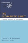 The Eucharistic Spirit - Florian M. P. Simatupang - 9781666787931