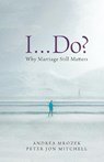 I . . . Do? - Andrea Mrozek ; Peter Jon Mitchell - 9781666788549