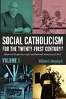 Social Catholicism for the Twenty-First Century?-Volume 1 - William F. Jr. Murphy - 9781666788594
