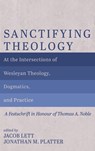 Sanctifying Theology - Jacob Lett ; Jonathan M. Platter - 9781666791280