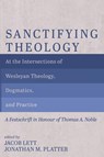 Sanctifying Theology - Jacob Lett ; Jonathan M. Platter - 9781666791297