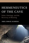 Hermeneutics of the Cave - Akel Ismail Kahera - 9781666939026