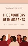 The Daughters of Immigrants - Asha Jeffers ; Catherine Bryan - 9781666941876