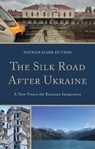 The Silk Road After Ukraine - Nathan Mark Hutson - 9781666944303