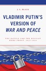Vladimir Putin's Version of War and Peace - J. L. Black - 9781666958843