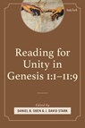 Reading for Unity in Genesis 1:1–11:9 - Daniel B. Oden ; J. David Stark - 9781666962987