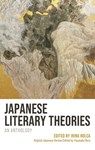 Japanese Literary Theories - Irina Holca ; Yasusuke Oura - 9781666963151