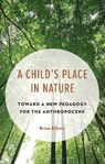A Child's Place in Nature - Dr. Brian (Portland State University Elliott - 9781666966534