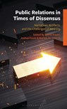 Public Relations in Times of Dissensus - Saima Kazmi ; Joshua Foust ; Burton St. John III - 9781666967760
