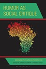 Humor as Social Critique - Jennalee (Nelson Mandela University) Donian ; Andrea (Nelson Mandela University) Hurst - 9781666969771