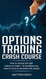 Options Trading Crash Course - SMITH,  Matthew - 9781667179056