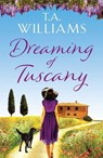 Dreaming of Tuscany - WILLIAMS,  T. A. - 9781667201337