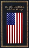 The U.S. Constitution and Other Writings - Editors of Canterbury Classics - 9781667211602