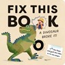 Fix This Book: A Dinosaur Broke It! - Editors of Silver Dolphin Books - 9781667211664
