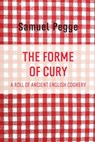 The Forme of Cury - Samuel Pegge - 9781667304458
