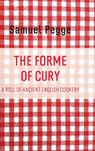 The Forme of Cury - Samuel Pegge - 9781667304465