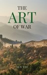 The Art of War: A Timeless Masterpiece of Strategy, Discipline, and Tactical Wisdom - Sun Tzu - 9781667305103