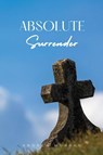 Absolute Surrender - Andrew Murray - 9781667305110