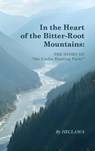 In the Heart of the Bitter-Root Mountains - Heclawa - 9781667305400