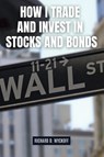 How I Trade and Invest in Stocks and Bonds - Richard D. Wyckoff - 9781667305530