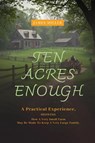 Ten Acres Enough - James Miller - 9781667306377