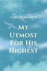 My Utmost for His Highest - Oswald Chambers - 9781667306513