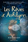 Les Rêves d'Ashlynn - Julie C. Gilbert - 9781667402390