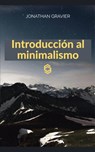 Introducción al minimalismo - Jonathan GRAVIER - 9781667404080