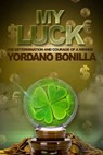 My Luck - Yordano Bonilla - 9781667404783