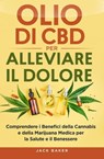 Olio Di CBD Per Alleviare Il Dolore - Jack Baker - 9781667412849