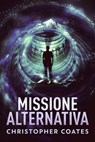 Missione Alternativa - Christopher Coates - 9781667419053